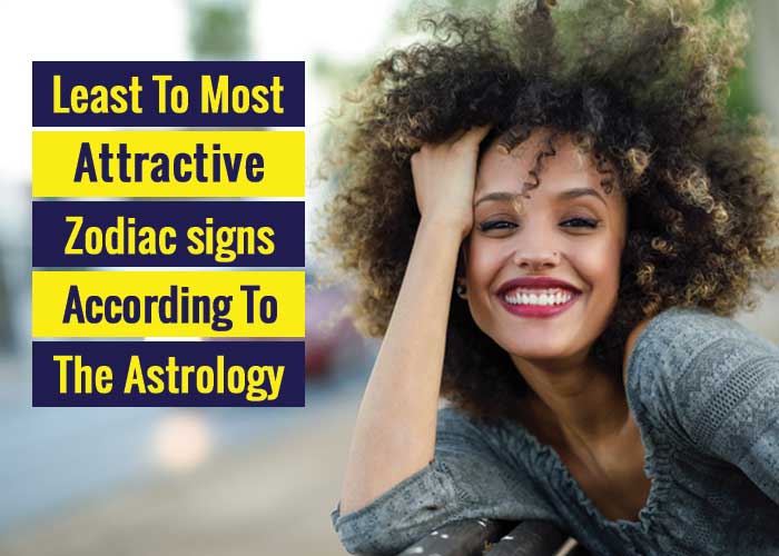 Most attractive sign zodiac what the is The Most