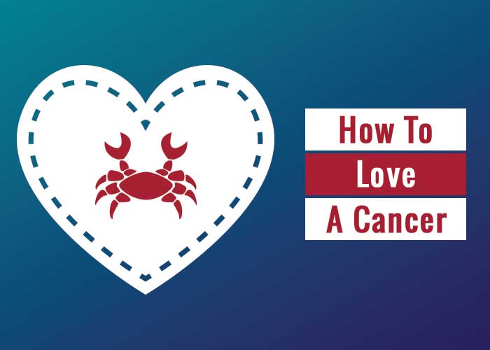 how to love a cancer, how to love a cancer man, how to love a cancer woman