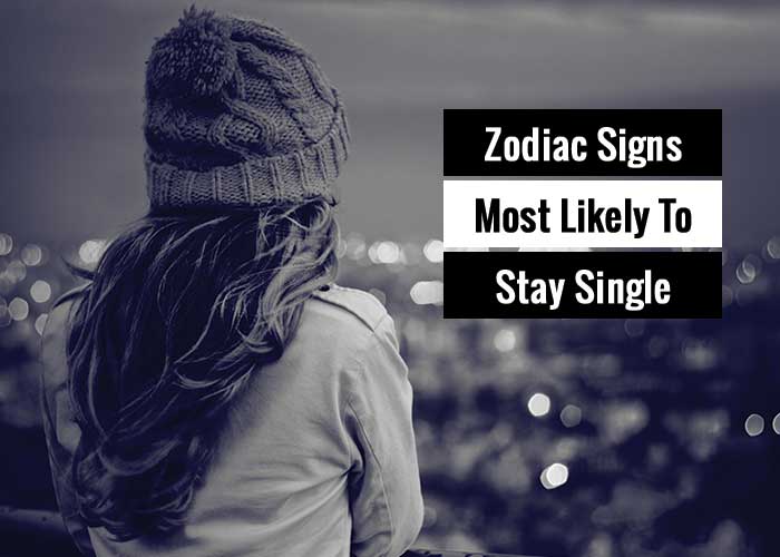 zodiac sign most likely to stay single