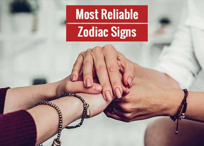 most reliable zodiac signs