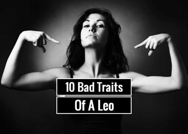 10-bad-traits-of-a-leo-zodiac-sign-revive-zone