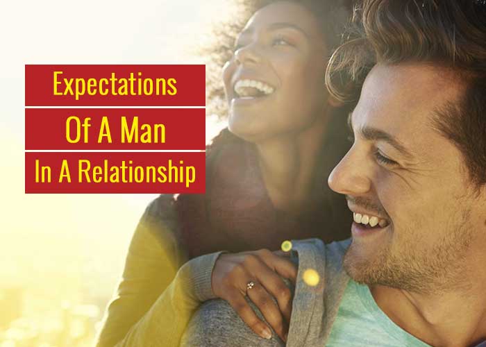 Expectations Of A Man In A Relationship