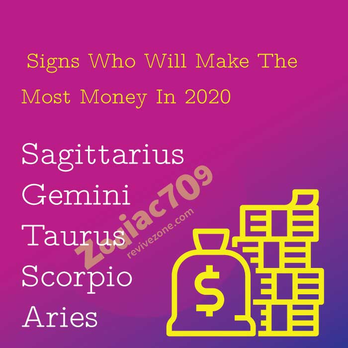 Zodiac Signs Who Will Make Money In 2020