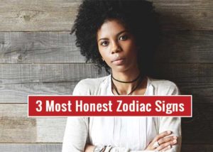 Most Honest Zodiac Signs According to Astrology - Revive Zone