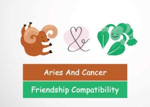 Aries And Cancer Friendship Compatibility 300x214 