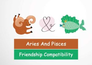 Aries And Pisces Friendship Compatibility 300x214 