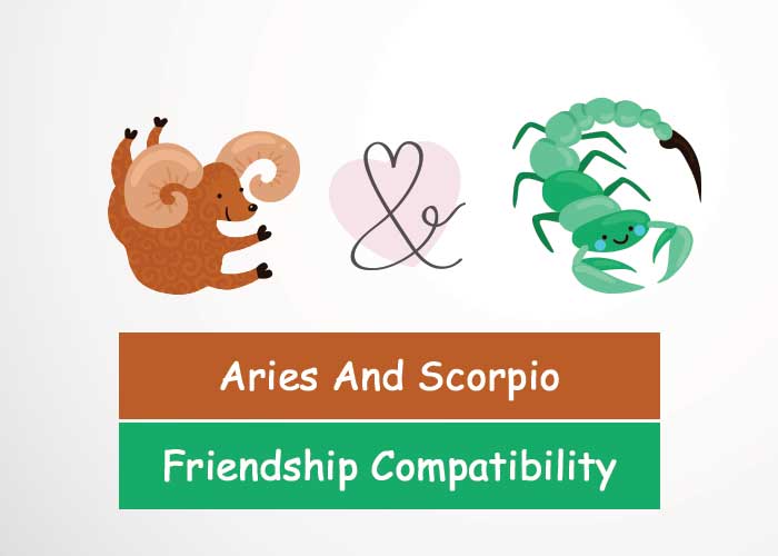 Aries And Scorpio Friendship Compatibility