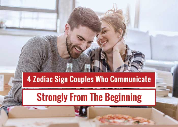 Zodiac Sign Couples Who Communicate Strongly From The Beginning Of Their Relationship