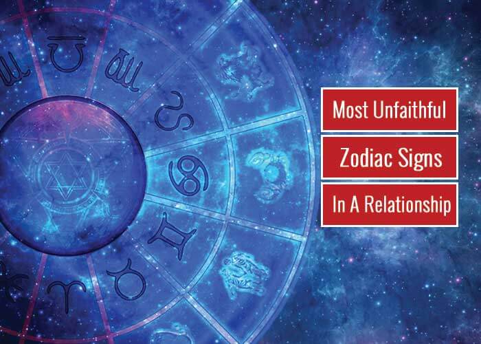 Most Unfaithful Zodiac Signs In A Relationship