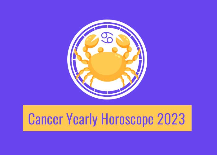 Cancer Yearly Horoscope 2023 - Read Cancer 2023 Horoscope In Details