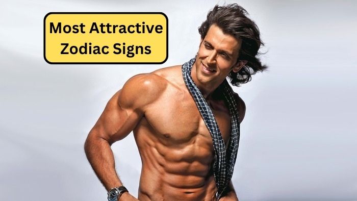 Most Attractive Zodiac Signs