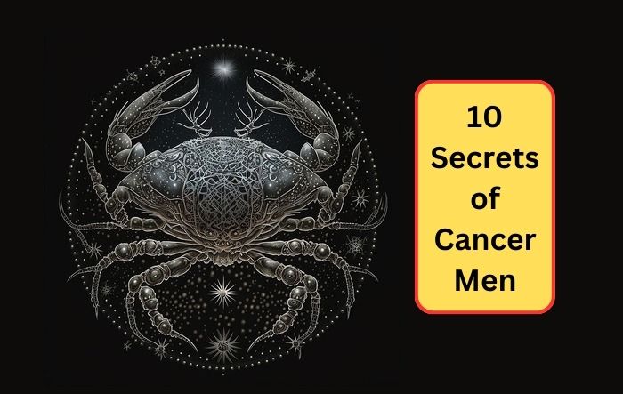 Cancer Men Secrets Revealed