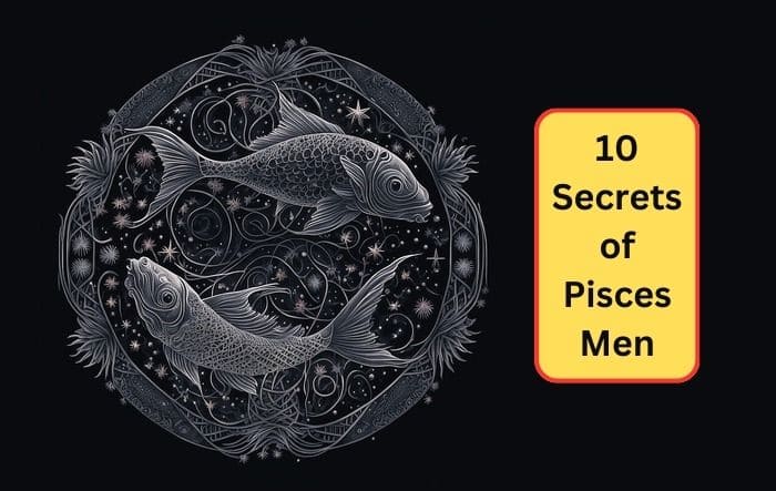 Pisces Men Secrets Revealed