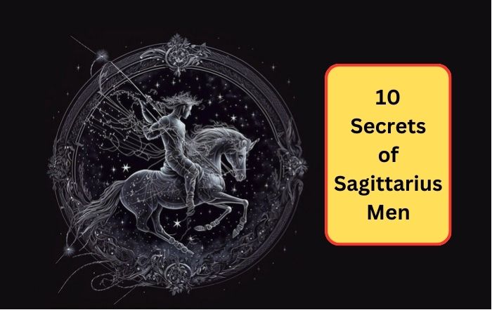 Sagittarius Men Secrets Revealed