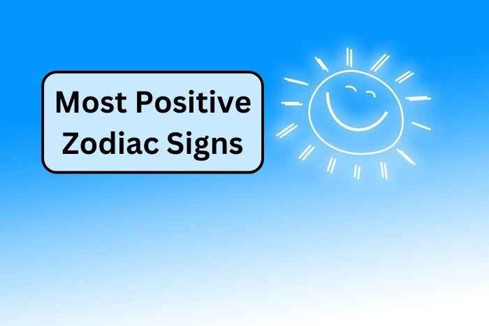 Most Positive Zodiac Signs