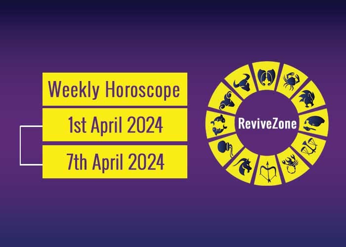 1st April To 7th April Weekly Horoscope 2024