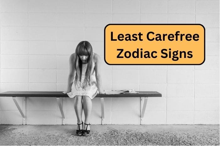 Least Carefree Zodiac Signs