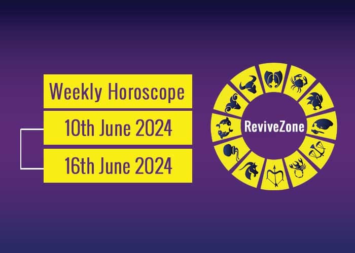 10th June To 16th June Weekly Horoscope 2024