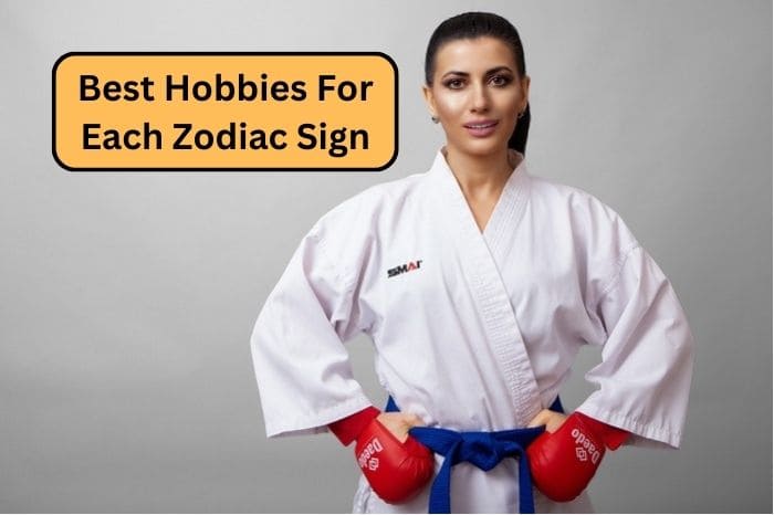 Best Hobbies For Each Zodiac Sign