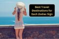 Best Travel Destinations for Each Zodiac Sign - Revive Zone