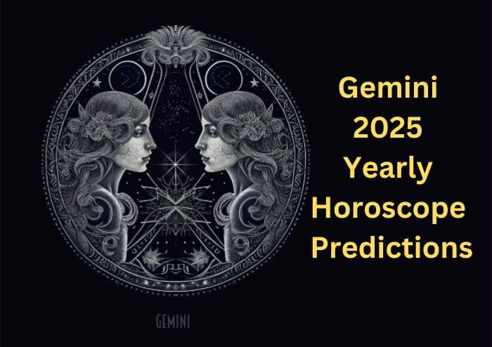 Gemini 2025 Yearly Horoscope Predictions