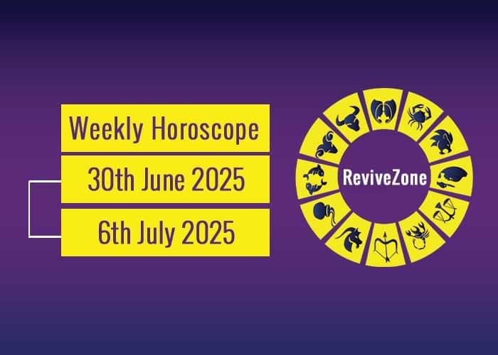 30th June To 6th July 2025 Weekly Horoscope