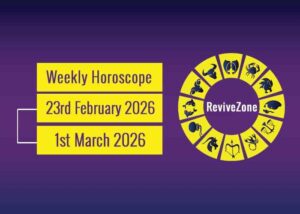 Weekly Horoscope 23rd February To 1st March 2026 - Revive Zone