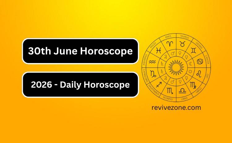 30th June Horoscope 2026 – Daily Horoscope